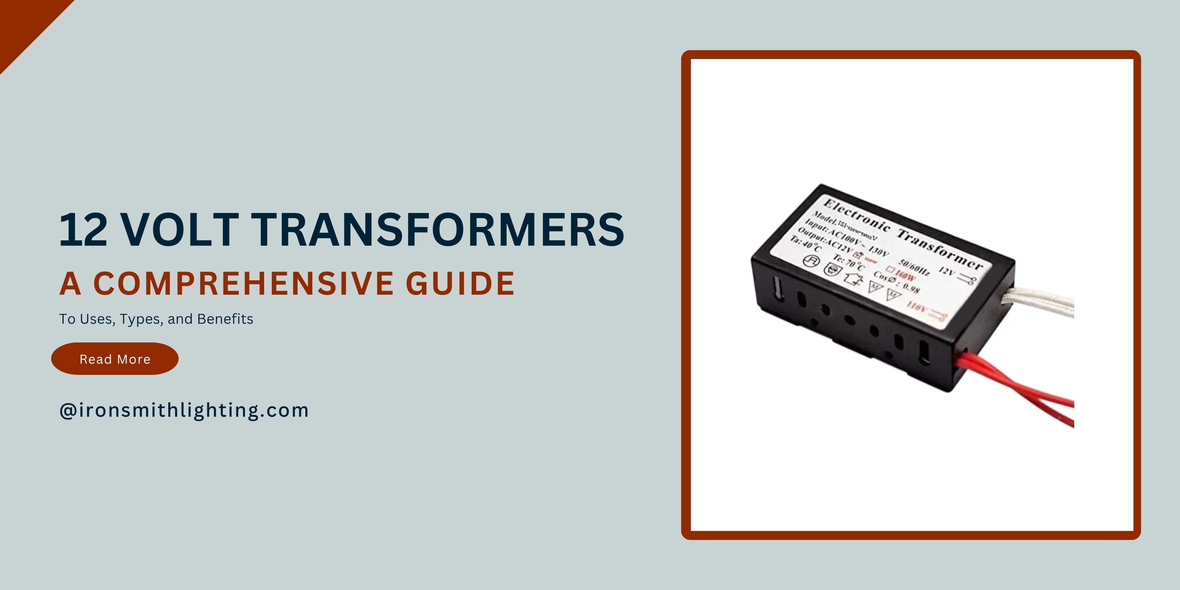 12 Volt Transformers: A Comprehensive Guide to Uses Types and Benefits