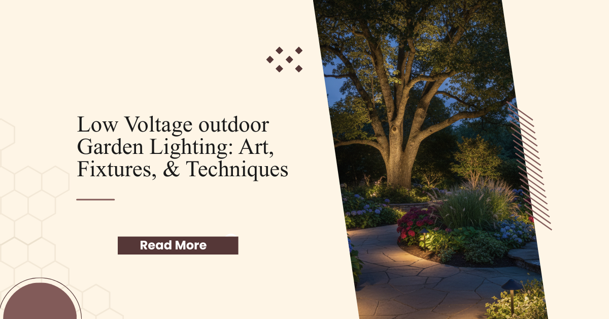 Low Voltage Outdoor Garden Lighting: The Art of Nightscaping for Your Garden Masterpiece