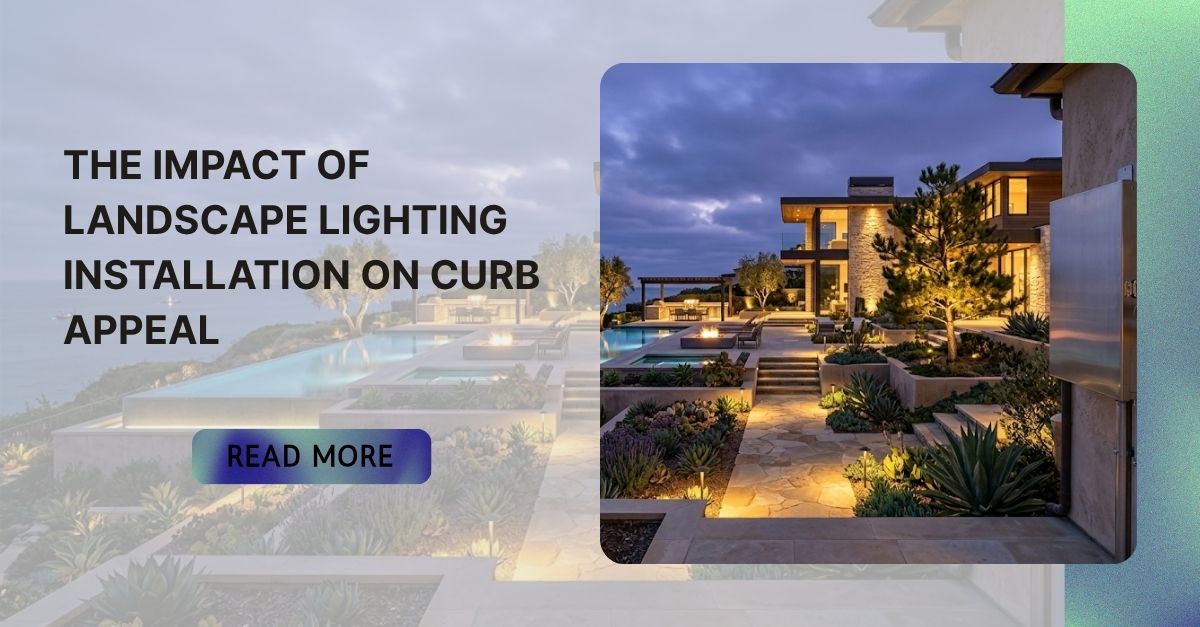 The Impact of Landscape Lighting Installation on Curb Appeal