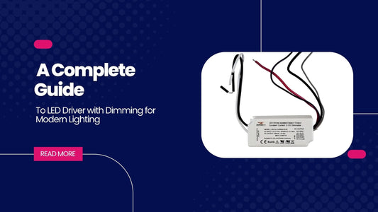 A Complete Guide to LED Driver with Dimming for Modern Lighting