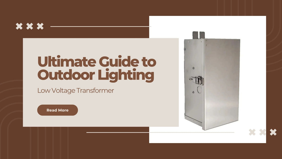 The Ultimate Guide to Outdoor Lighting Low Voltage Transformer