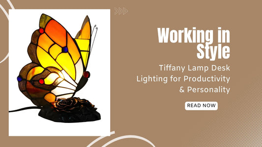 Working in Style: Tiffany Lamp Desk Lighting for Productivity & Personality
