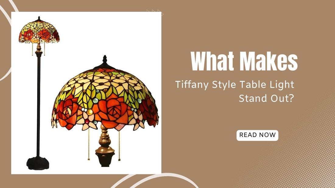 What Makes Tiffany Style Table Light Stand Out?